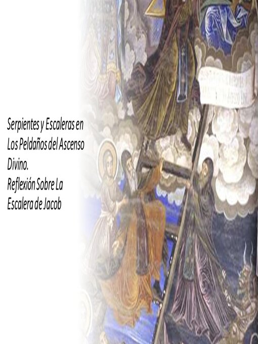Cover image for Serpientes y Escaleras en Los Peldaños del Ascenso Divino. Reflexión Sobre La Escalera de Jacob